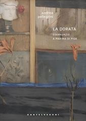 La dorata. D'Annunzio a Marina di Pisa