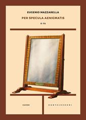 Per specula aenigmatis. 0-75