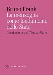 La menzogna come fondamento dello Stato. Con due lettere di Thomas Mann
