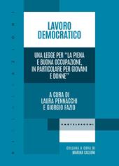 Lavoro democratico. Una legge per «La piena e buona occupazione, in particolare per giovani e donne»