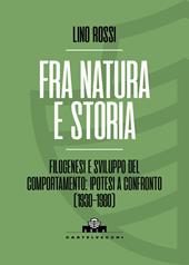 Fra natura e storia. Filogenesi e sviluppo del comportamento: ipotesi a confronto (1930-1980)