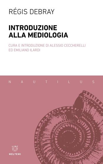Introduzione alla mediologia - Régis Debray - Libro Meltemi 2024, Nautilus | Libraccio.it