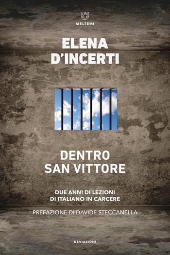 Dentro San Vittore. Due anni di lezioni di Italiano in carcere - Elena D'Incerti - Libro Meltemi 2024, DeviAzioni | Libraccio.it