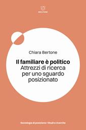 Il familiare è politico. Attrezzi di ricerca per uno sguardo posizionato