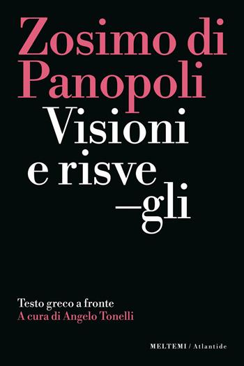 Visioni e risvegli. Testo greco a fronte - Zosimo di Panopoli - Libro Meltemi 2024, Atlantide | Libraccio.it
