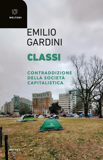 Classi. Contraddizione della società capitalistica - Emilio Gardini - Libro Meltemi 2024, Motus. Studi sulla società | Libraccio.it