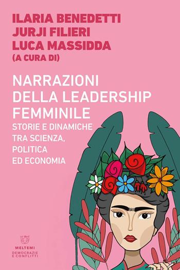Narrazioni della leadership femminile - Benedetti, Filieri - Libro Meltemi 2025, Democrazie e conflitti | Libraccio.it