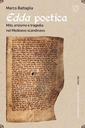 Edda poetica. Mito, eroismo e tragedia nel Medioevo scandinavo