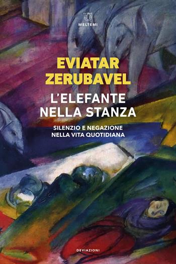 L'elefante nella stanza. Silenzio e negazione nella vita quotidiana - Eviatar Zerubavel - Libro Meltemi 2026, DeviAzioni | Libraccio.it