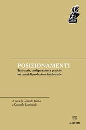 Posizionamenti. Traiettorie, configurazioni e pratiche nei campi di produzione intellettuale