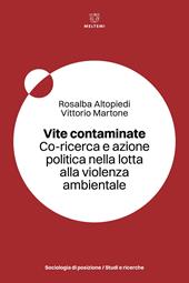Vite contaminate. Co-ricerca e azione politica nella lotta alla violenza ambientale