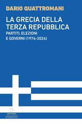 La Grecia della Terza Repubblica. Partiti, elezioni e governi (1974-2024)