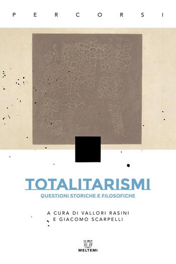 Totalitarismi. Questioni storiche e filosofiche - Scapelli - Libro Meltemi 2026, Percorsi | Libraccio.it