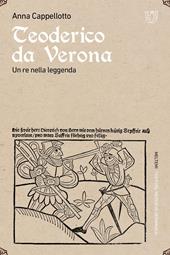 Teoderico da Verona. Un re nella leggenda