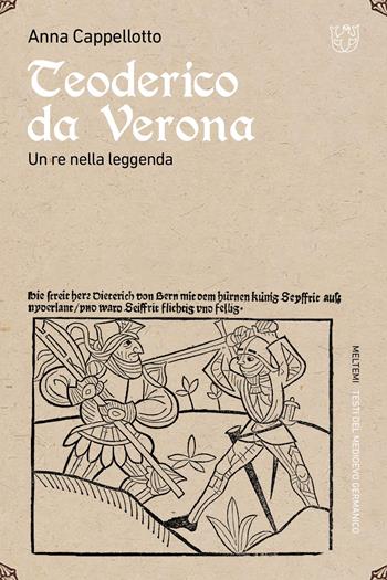 Teoderico da Verona. Un re nella leggenda - Anna Cappellotto - Libro Meltemi 2026, Testi del medioevo germanico | Libraccio.it