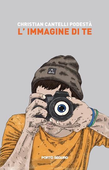 L'immagine di te - Christina Podestà Cantelli - Libro Porto Seguro 2024 | Libraccio.it