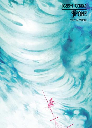 Tifone - Joseph Conrad - Libro Coppola Editore 2024, Le biglie | Libraccio.it