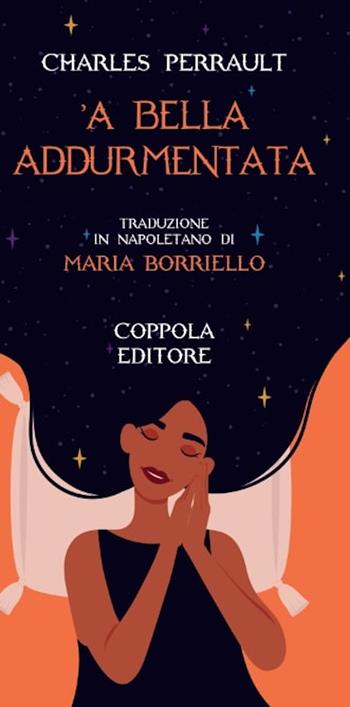 'A bella addurmentata. Testo napoletano - Charles Perrault - Libro Coppola Editore 2024, I fiammiferi | Libraccio.it