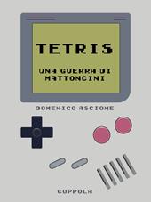 Tetris. Una guerra di mattoncini