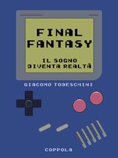Final Fantasy. Il sogno diventa realtà
