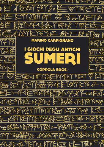 I giochi degli antichi Sumeri - Marino Carpignano - Libro Coppola Editore 2025 | Libraccio.it