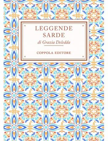 Leggende sarde - Grazia Deledda - Libro Coppola Editore 2025, Le leggendine | Libraccio.it