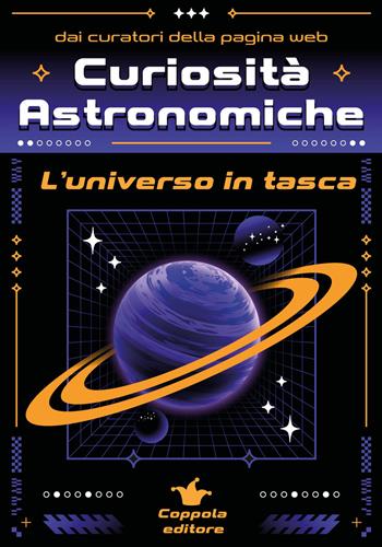 Curiosità astronomiche. L'universo in tasca  - Libro Coppola Editore 2026, 56 K | Libraccio.it