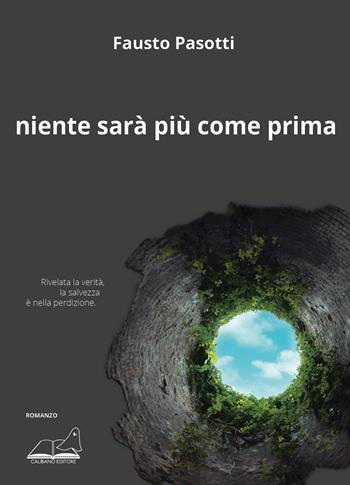 Niente sarà più come prima - Fausto Pasotti - Libro Calibano 2024 | Libraccio.it