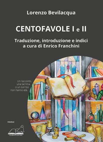 Centofavole. Vol. 1-2 - Lorenzo Bevilacqua - Libro Calibano 2024 | Libraccio.it