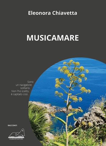 Musicamare - Eleonora Chiavetta - Libro Calibano 2024 | Libraccio.it