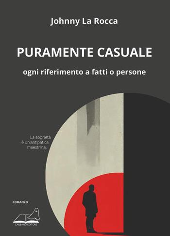Puramente casuale. Ogni riferimento a fatti o persone - Johnny La Rocca - Libro Calibano 2025 | Libraccio.it