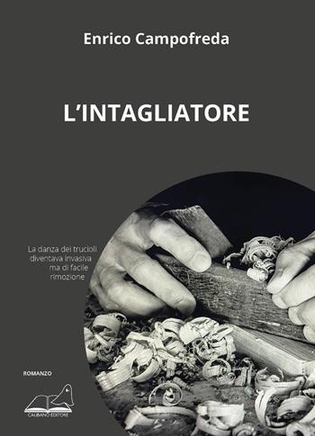L'intagliatore - Enrico Campofreda - Libro Calibano 2025 | Libraccio.it