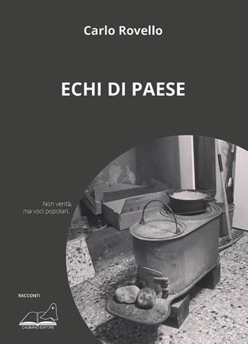 Echi di paese - Carlo Rovello - Libro Calibano 2025 | Libraccio.it