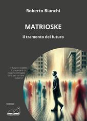 Matrioske. Il tramonto del futuro