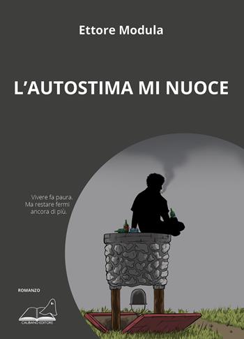 L'autostima mi nuoce - Ettore Modula - Libro Calibano 2025 | Libraccio.it