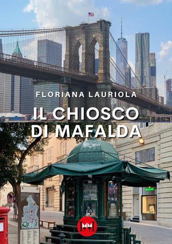 Il chiosco di Mafalda - Floriana Lauriola - Libro Ivvi 2024, Narrativa | Libraccio.it
