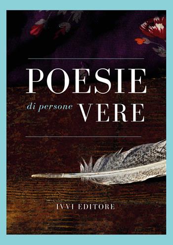 Poesie di persone vere  - Libro Ivvi 2025, Corali | Libraccio.it