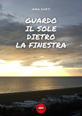 Guardo il sole dietro la finestra