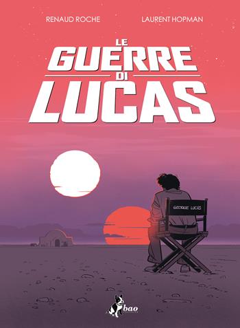 Le guerre di Lucas - Laurent Hopman, Renaud Roche - Libro Bao Publishing 2024 | Libraccio.it