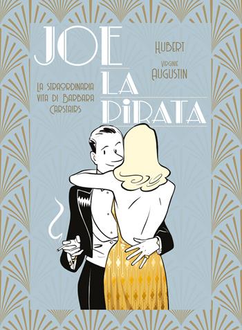 Joe la Pirata. La straordinaria vita di Barbara Carstairs - Hubert, Virginie Augustin - Libro Bao Publishing 2024 | Libraccio.it