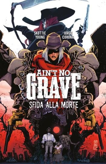 Ain’t no grave. Sfida alla morte - Skottie Young, Jorge Corona - Libro Bao Publishing 2024 | Libraccio.it