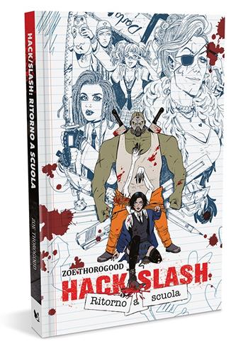 Hack/Slash. Ritorno a scuola - Zoe Thorogood - Libro Bao Publishing 2025 | Libraccio.it
