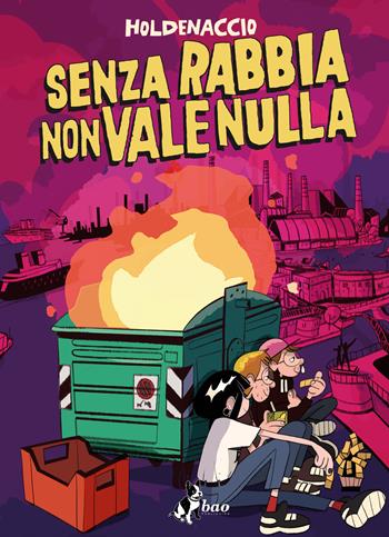 Senza rabbia non vale nulla - Holdenaccio - Libro Bao Publishing 2025 | Libraccio.it