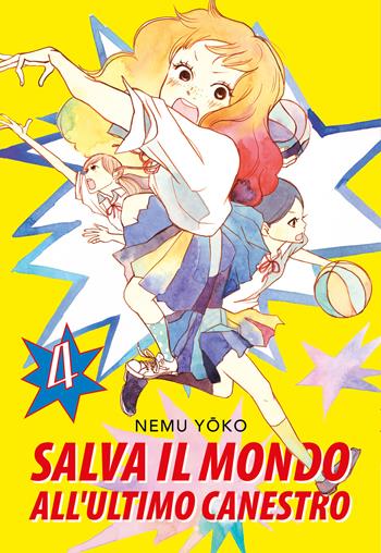 Salva il mondo all'ultimo canestro. Vol. 4 - Nemu Yoko - Libro Bao Publishing 2025 | Libraccio.it