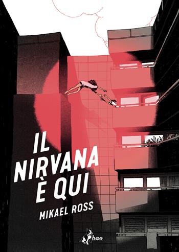Il nirvana è qui - Mikaël Ross - Libro Bao Publishing 2025 | Libraccio.it