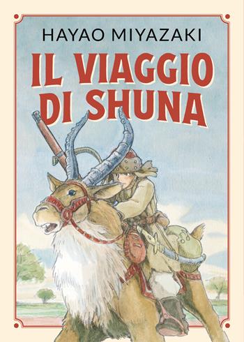 Il viaggio di Shuna - Hayao Miyazaki - Libro Bao Publishing 2025 | Libraccio.it