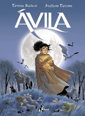 Avila - Stefano Turconi, Teresa Radice - Libro Bao Publishing 2025 | Libraccio.it