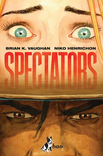 Spectators - Brian K. Vaughan, Niko Henrichon - Libro Bao Publishing 2025 | Libraccio.it