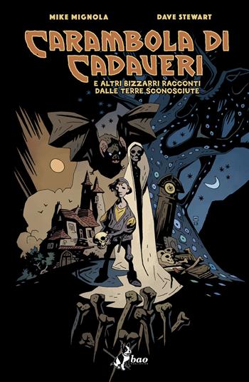 Carambola di cadaveri e altri bizzarri racconti dalle Terre sconosciute - Mike Mignola, Dave Stewart - Libro Bao Publishing 2026 | Libraccio.it