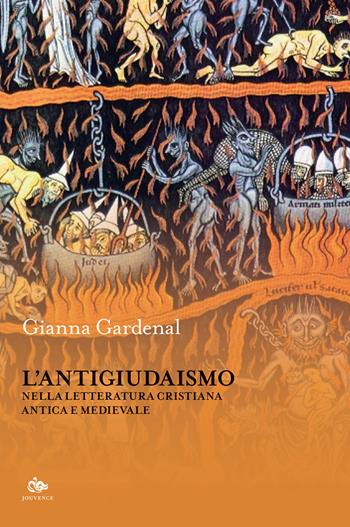 L'antigiudaismo nella letteratura cristiana antica e medioevale - Gianna Gardenal - Libro Editoriale Jouvence 2024, Sophia | Libraccio.it